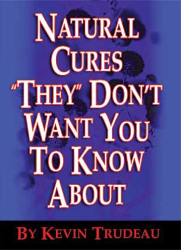 Natural Cures "They" Don't Want You to Know About Natural Cures "They" Don't Want You to Know About
