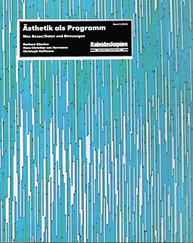 Ästhetik als Programm: Max Bense/Daten und Streuungen (Kaleidoskopien)