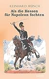 Cover zum Buch Als die Hessen FÜR Napoleon fochten