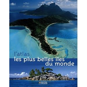 L'atlas, Les plus belles îles du monde