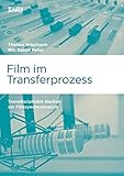 Image de Film im Transferprozess: Transdisziplinäre Studien zur Filmsynchronisation (Marburger Schriften zur