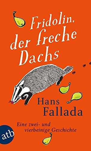 Fridolin, der freche Dachs: Eine zwei- und vierbeinige Geschichte