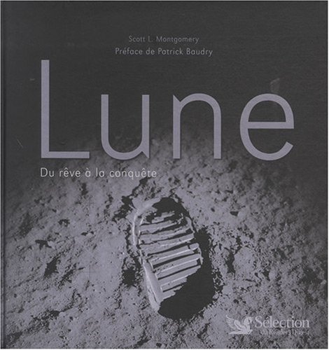 couverture de : Lune : du r&ecirc;ve &agrave; la conqu&ecirc;te
