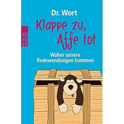 [PDF] Klappe zu - Affe tot: Woher unsere Redewendungen kommen KOSTENLOS HERUNTERLADEN