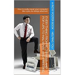 How to Quickly Repair your PC and Make it Run like New: Repair your computer like a pro, step-by-step.