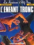L'enfant tronc, tome 1