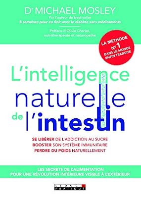 LEDUC.S L'intelligence naturelle de l'intestin : Les secrets de l'alimentation pour une révolution intérieure visible à l'extérieur