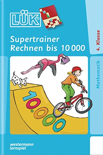 LÜK-Übungshefte / Mathematik: LÜK: 4. Klasse - Mathematik: Supertrainer Rechnen bis 10 000