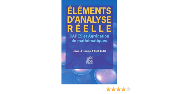 Amazon Fr Elements D Analyse Reelle Capes Et Agregation De Mathematiques Rombaldi Jean Etienne Livres