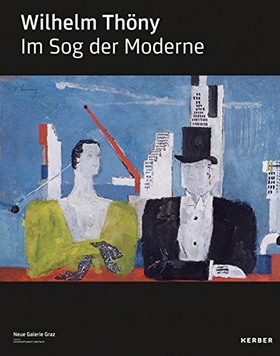 Wilhelm Thöny. Im Sog der Moderne