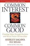 Common Interest, Common Good: Creating Value Through Business and Social Sector Partnerships by 