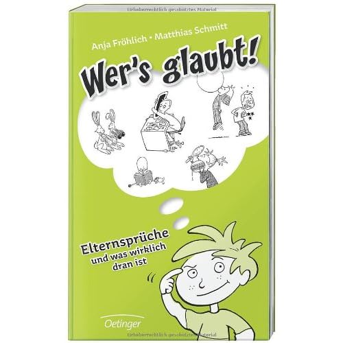 Wer's glaubt!: Elternsprüche und was wirklich dran ist