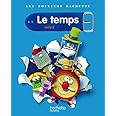Les Dossiers Hachette Sciences Cycle 2 - Le Temps - Livre de l'élève - Ed.2011