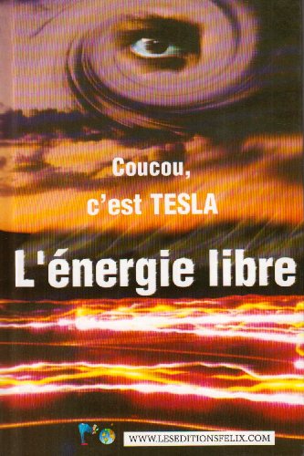 Download Coucou, c'est Tesla L'energie libre