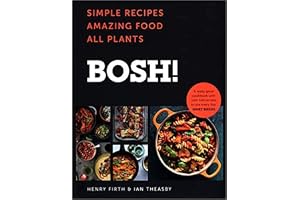 By Henry Firth BOSH! Simple recipes Unbelievable results All plants The highest selling vegan cookery book ever Hardcover 19 April 2018