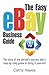 Produktbild The Easy eBay Business Guide: The story of one person's success and a step-by-step guide to doing it yourself