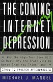 Image de The Coming Internet Depression: Why the High-Tech Boom Will Go Bust, Why the Crash Will Be Worse That You Think, and How to Prosper Afterwards