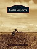 Image de Cass County (Images of America) (English Edition)