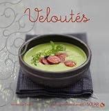 Veloutés - Nouvelles variations gourmandes