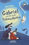 Gabriel und das große Tohuwabohu by 