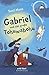 Gabriel und das große Tohuwabohu by 