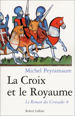 roman des croisades : La Croix et le Royaume (1)