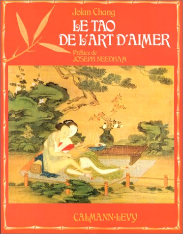 Le Tao de l'art d'aimer Le Tao de l'art d'aimer