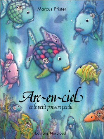 couverture de : Arc-en-Ciel et le petit poisson perdu