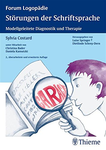 Download Störungen der Schriftsprache: Modellgeleitete Diagnostik und Therapie (Forum Logopädie) Download Störungen der Schriftsprache: Modellgeleitete Diagnostik und Therapie (Forum Logopädie)