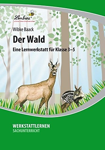 Der Wald: Eine Lernwerkstatt für den Sachunterricht in Klasse 3-5, Werkstattmappe Der Wald: Eine Lernwerkstatt für den Sachunterricht in Klasse 3-5, Werkstattmappe