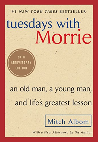 Tuesdays with Morrie: An Old Man, a Young Man, and Life's Greatest Lesson, 20th Anniversary Edition livre