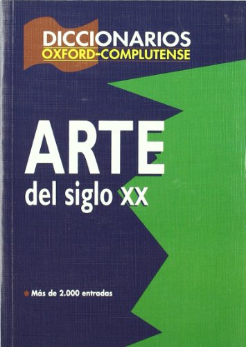 Diccionario de arte del siglo XX (Diccionarios Oxford/Complutense)