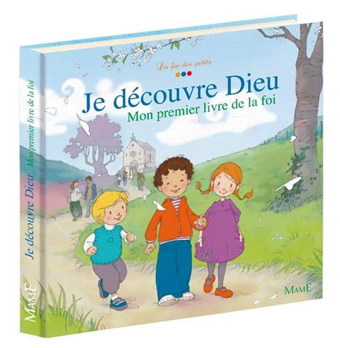 Télécharger Je découvre Dieu : Mon premier livre de la foi Francais PDF