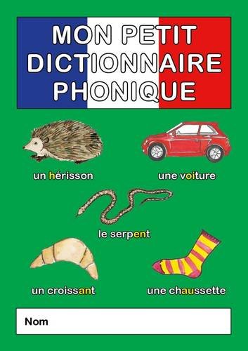 Mon Mon Petit Dictionnaire Phonique Mon Mon Petit Dictionnaire Phonique