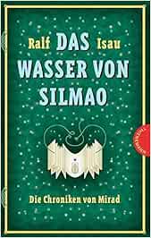 Die Chroniken Von Mirad Das Wasser Von Silmao Die Chroniken Von Mirad Bd 3 Isau Ralf Seeger Claudia Amazon De Bucher