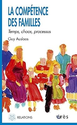 LA COMPETENCE DES FAMILLES. Temps, chaos, processus