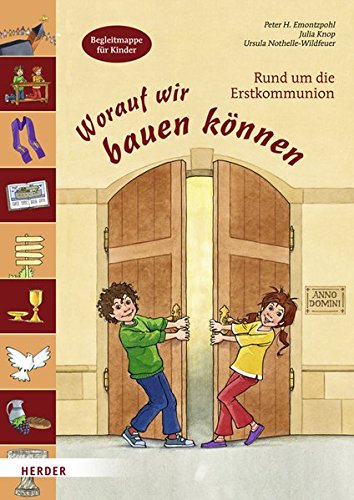 Download Worauf wir bauen können: Rund um die Erstkommunion. Begleitmappe für Kinder Download Worauf wir bauen können: Rund um die Erstkommunion. Begleitmappe für Kinder