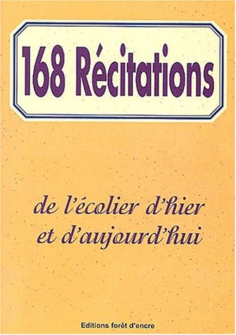 couverture de : 168 r&eacute;citations de l'&eacute;colier d'hier et d'aujourd'hui