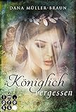 Königlich vergessen (Die Königlich-Reihe 3) by Dana Müller-Braun