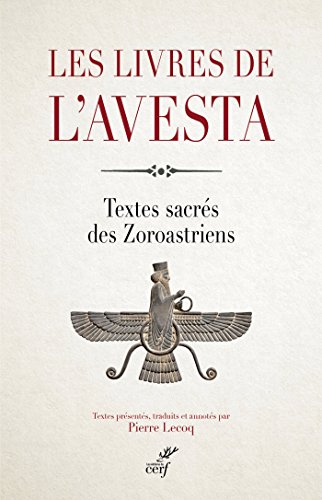 Les livres de l'Avesta : Textes sacrés des Zoroastriens