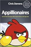 Appillionaires: Secrets from Developers Who Struck It Rich on the App Store (English Edition) by
