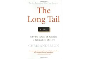 The Long Tail: Why the Future of Business Is Selling Less of More