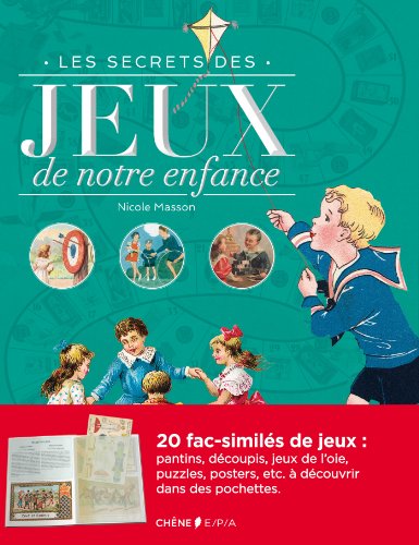 couverture de : Les secrets des jeux de notre enfance