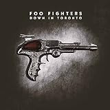 Foo Fighters Down in Toronto [Vinyl LP] - Foo Fighters