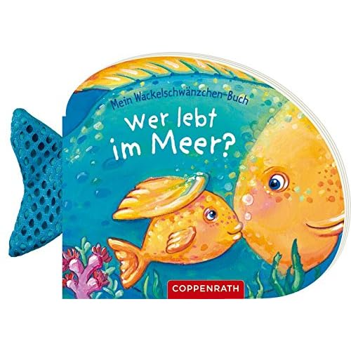 Mein Wackelschwänzchen-Buch: Wer lebt im Meer? Mein Wackelschwänzchen-Buch: Wer lebt im Meer?