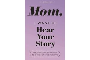 Mom, I Want to Hear Your Story: A Mother's Guided Journal to Share Her Life & Her Love (Lavender)