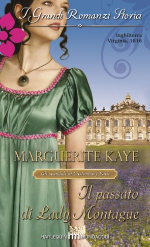 Marguerite Kaye - Gli scandali di Castonbury Park 03. Il passato di Lady Montague (2013)