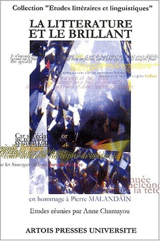 La littérature et le brillant. En l'honneur de Pierre Malandain