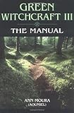 Green Witchcraft: The Manual by 