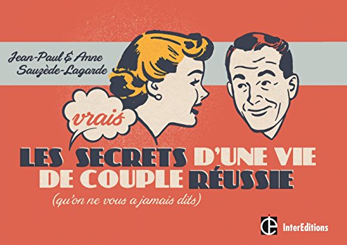 Télécharger Les Vrais Secrets d'une Vie de Couple Réussie - (qu'on ne vous a jamais dits) Livre eBook France